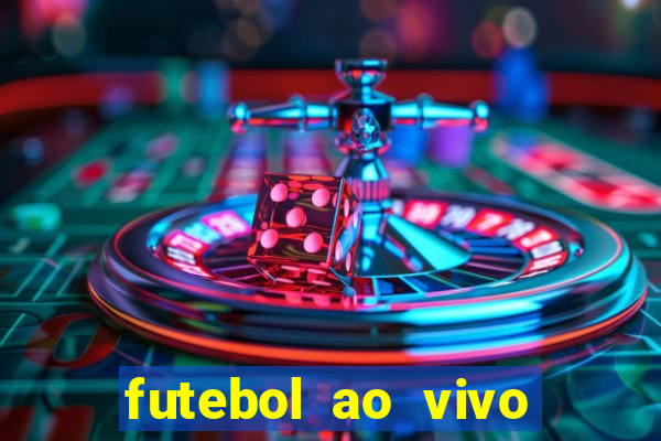 futebol ao vivo max tv